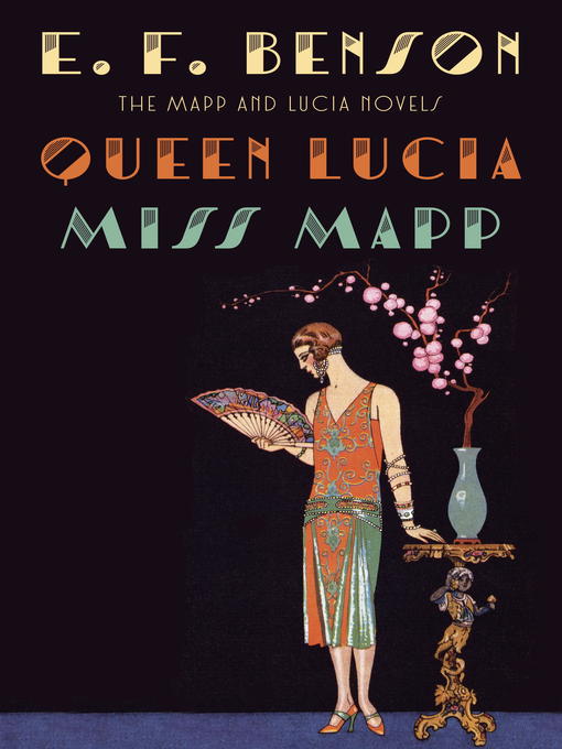 Title details for Queen Lucia / Miss Mapp by E. F. Benson - Available